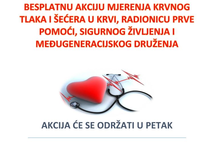 Akcija mjerenja krvnog tlaka i razine šećera u krvi i radionica prve pomoći, sigurnog življenja i međugeneracijskog druženja